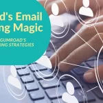 Gumroads Email Marketing Magic